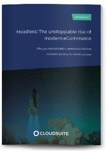 Headless: the unstoppable rise of modern eCommerce whitepaper