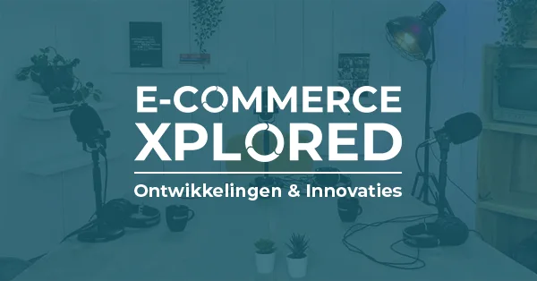Podcast E-commerce Xplored